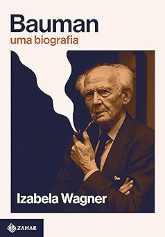 Bauman Uma biografia Izabela Wagner